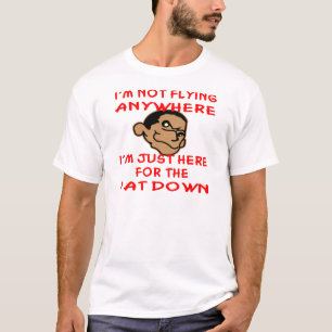 Pervert Is Just Here For The TSA Pat Down T-Shirt