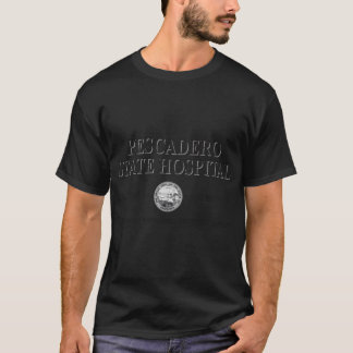 Pescadero State Hospital for the Criminally Disord T-Shirt