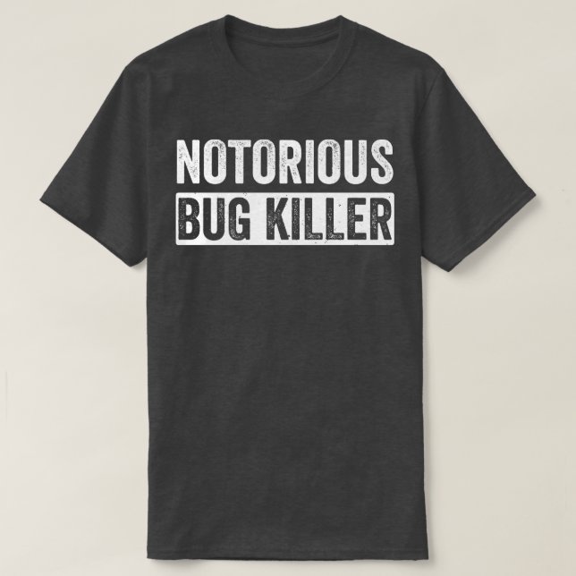 Pest Control Bug Exterminator Bug Killer Funny T-Shirt (Design Front)