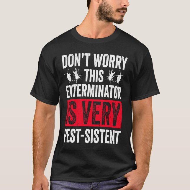 Pest Control For Exterminator Pest Control Technic T-Shirt (Front)