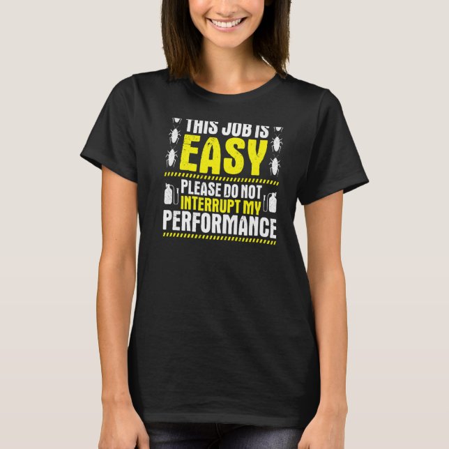 Pest Control My Performance Exterminator   T-Shirt (Front)
