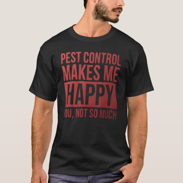 Pest Control Technician  For An Exterminator Speci T-Shirt (Front)