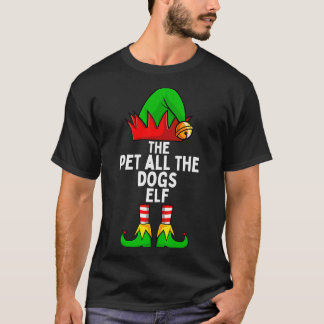 Pet All The Dogs Elf Matching Family Christmas Pre T-Shirt