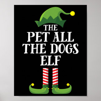 Pet All The Dogs Elf Matching Family Group Christm Poster