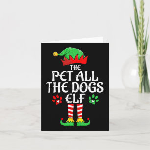 Pet All The Dogs Elf Xmas Matching Christmas Famil Card