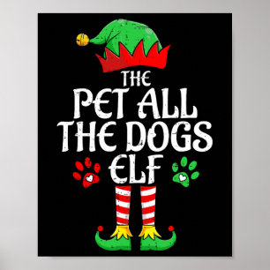Pet All The Dogs Elf Xmas Matching Christmas Famil Poster