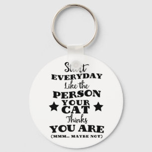 Pet Cat Funny Quote Key Ring