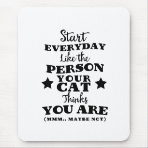 Pet Cat Funny Quote Mouse Pad