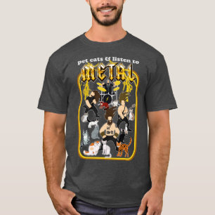 Pet Cats and Listen to Metal T-Shirt