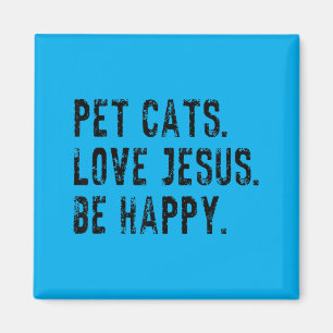 Pet Cats Love Jesus Be Happy Christian Retro Magnet