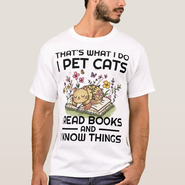 Pet Cats Reading Books I Know Things Design T-Shirt (Front)