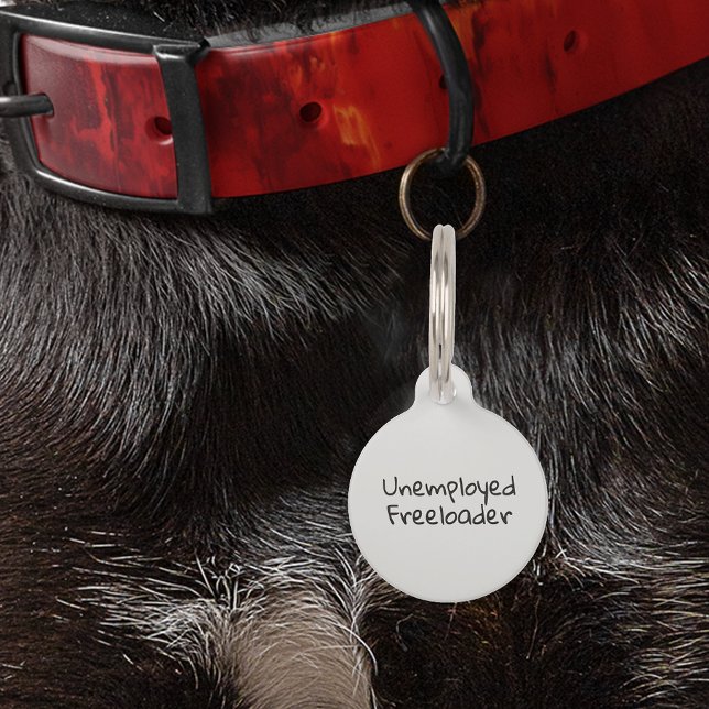 Pet Dog Cat Funny Humour Unemployed Freeloader Tag (Creator Uploaded)