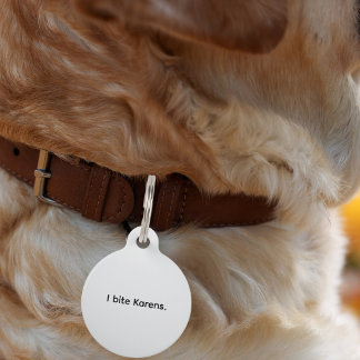 Pet Dog Cat I Bite Karens Funny Collar Custom Lost Tag