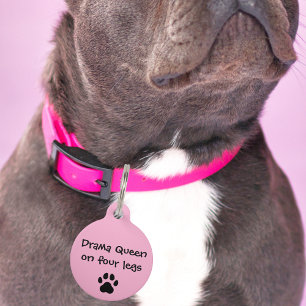 Pet Dog Drama Queen on four legs Funny Custom Lost Pet Tag