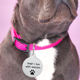 Pet Dog Help I live with weirdos Funny Custom Lost Tag