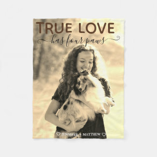 Pet Dog Lover Photo True Love Has 4 Paws Custom Fleece Blanket
