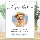 Pet Dog Wedding Open Bar Custom Photo Drinks On Us Poster<br><div class="desc">Open Bar ! Simple yet elegant calligraphy, this wedding bar sign features Open bar in elegant calligraphy, and drinks are on us, hangover in on you! . Customise this elegant wedding sign with your favourite pet photo, dog photo, engagement or couple photo, and names! COPYRIGHT © 2020 Judy Burrows, Black...</div>