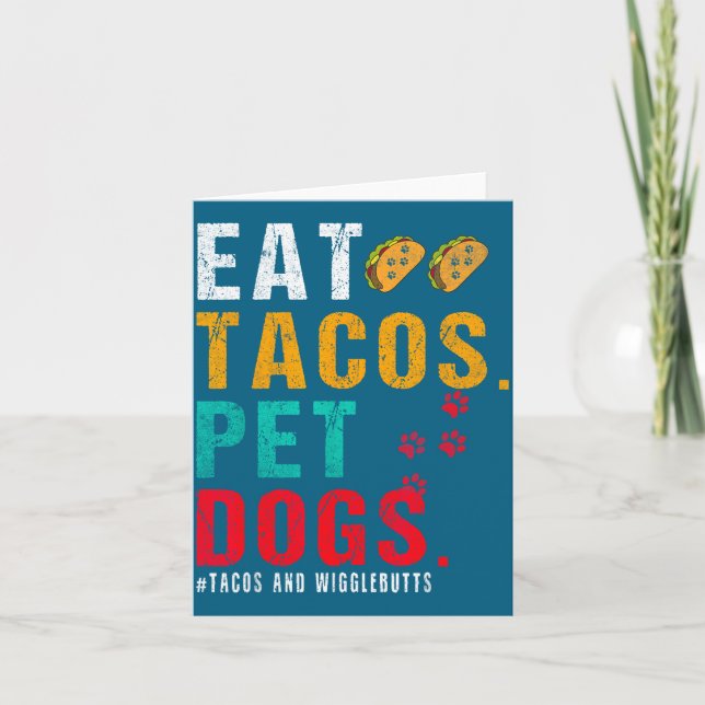 Pet Dogs Eat Tacos Wigglebutts Dog Funny Quote Say Card (Front)