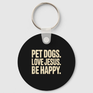 Pet Dogs Love Jesus Be Happy Christian Faith Dog L Key Ring
