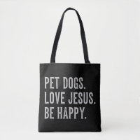 Pet Dogs Love Jesus Be Happy Dog Lover Christian