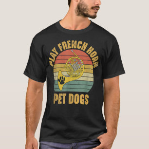 Pet Dogs Play French Horn Player Funny Dog Lover S T-Shirt