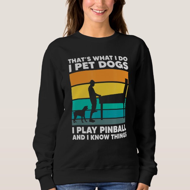 Pet Dogs Play Pinball Machine Gamer Retro Arcade G Sweatshirt (Front)