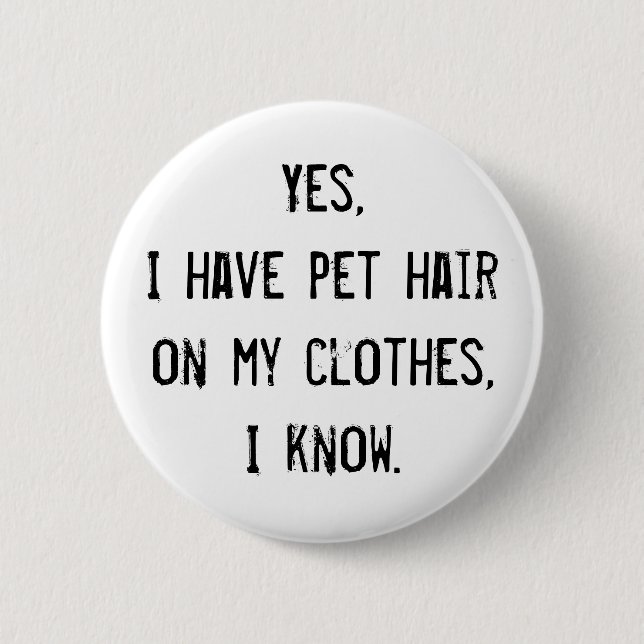 Pet Hair Awareness Button (Front)