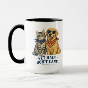 Pet Hair Dont Care Mug