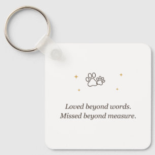 Pet Memorial Loved Beyond Words Missed Beyond Meas Key Ring