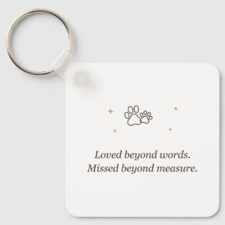 Pet Memorial Loved Beyond Words Missed Beyond Meas Key Ring