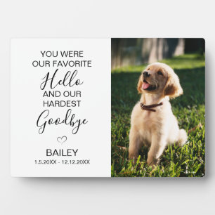 Pet Memorial Our Favourite Hello Hardest Goodbye Plaque