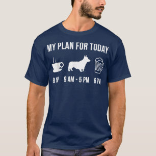Pet Pembroke Welsh Corgi Dog Puppy My Plan For Tod T-Shirt