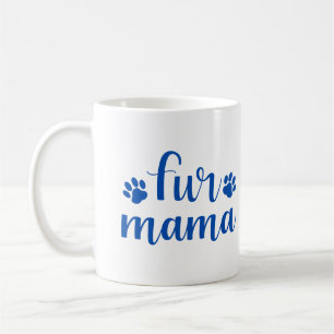 Pet Quote: Fur Mama - Blue Design Coffee Mug