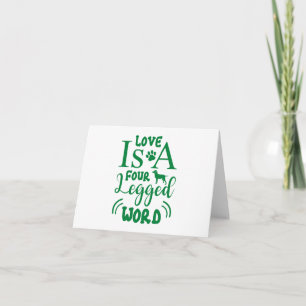 Pet Quote: Love is a Four Legged Word BLANK  Card