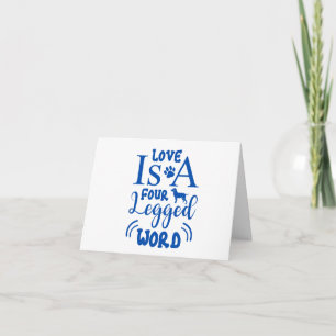 Pet Quote: Love is a Four Legged Word Blue BLANK Card
