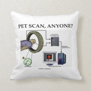PET Scan, Anyone? (Positron Emission Tomography) Cushion