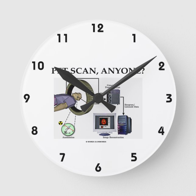 PET Scan, Anyone? (Positron Emission Tomography) Round Clock (Front)