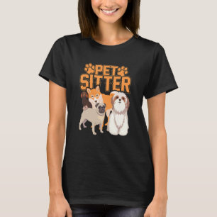 Pet Sitter  Dogs Sitter And Trainer Pet Sitter T-Shirt
