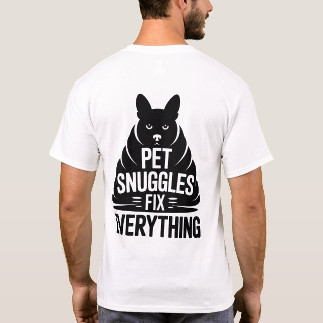 Pet Snuggles Fix Everything - Funny Mens T-Shirt (Back)