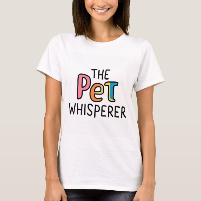 Pet whisperer T-Shirt (Front)