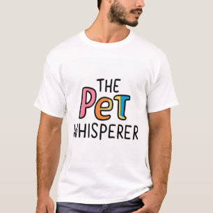 Pet whisperer T-Shirt