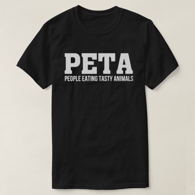 PETA People Eating Tasty Animals  Hunting  T-Shirt (Design Front)