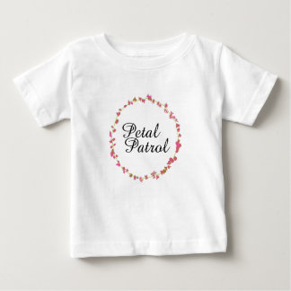 Petal Patrol for Flower Girls Baby T-Shirt