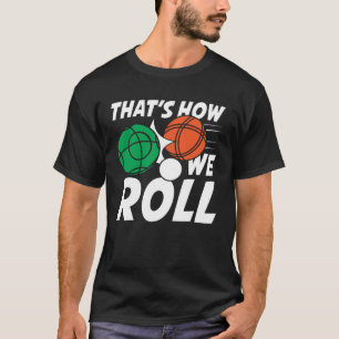 Petanque Bocce Gamel for a Petanque Players Bocce  T-Shirt