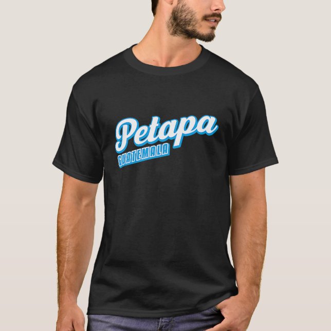Petapa Guatemala T-Shirt (Front)