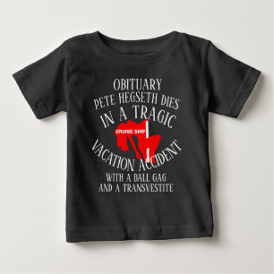 PETE HEGSETH DIES WITH BALL GAG AND A TRANSVESTITE BABY T-Shirt