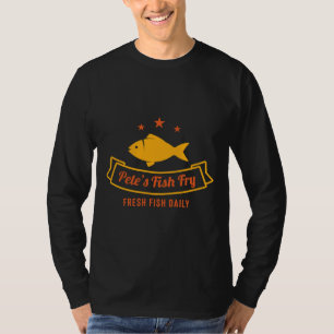 Pete S Fish Fry Fresh Fish Daily T-Shirt