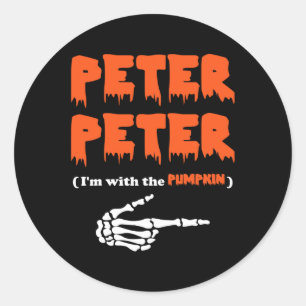 Peter Peter i'm with the pumpkin Classic Round Sticker