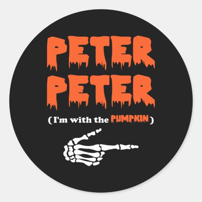 Peter Peter i'm with the pumpkin Classic Round Sticker (Front)
