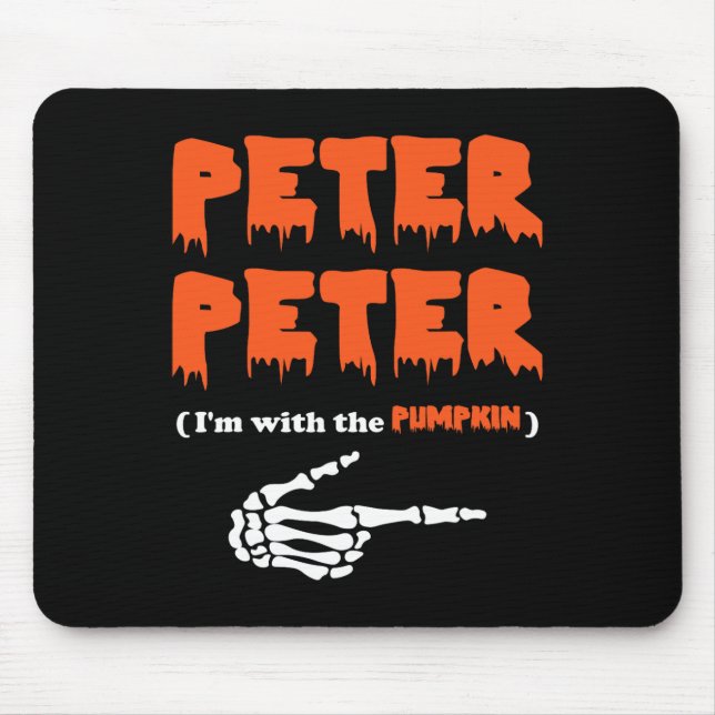 Peter Peter i'm with the pumpkin Mouse Pad (Front)